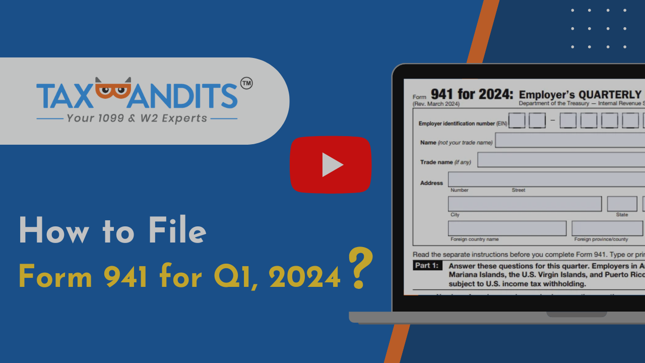 How To File Form 941 for Q1, 2024
