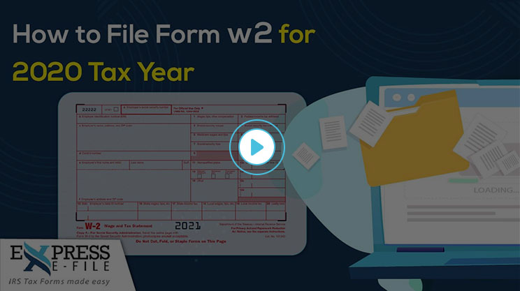 How to File Form W-2 for 2020 tax year